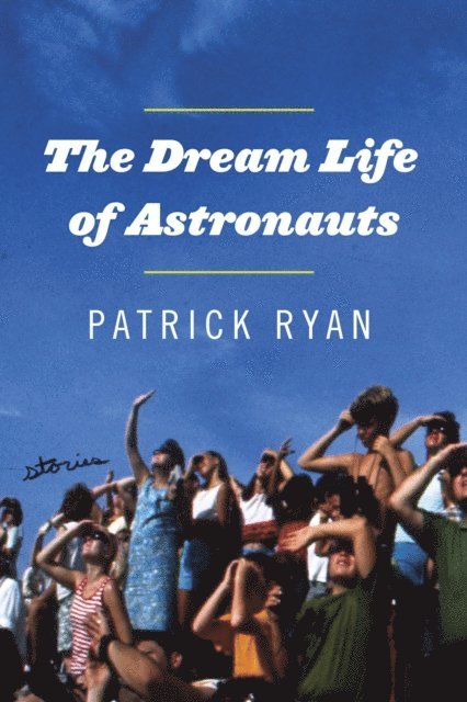 Patrick Ryan - Dream Life of Astronauts, E-bok