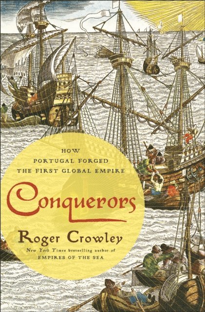 Roger Crowley - Conquerors, E-bok