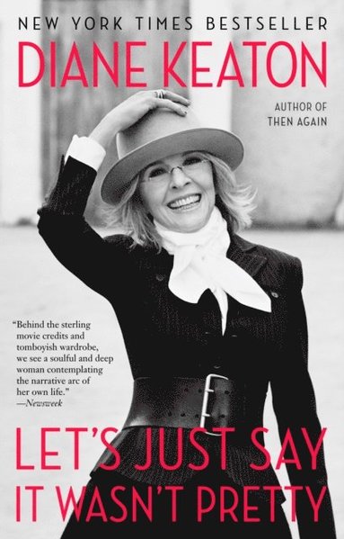 Diane Keaton - Let's Just Say It Wasn't Pretty, E-bok