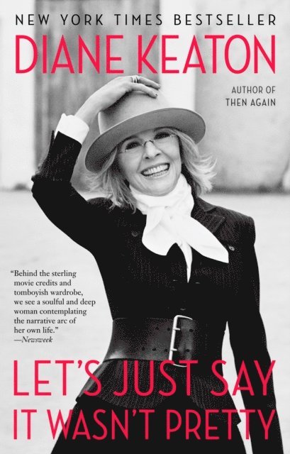 Diane Keaton - Let's Just Say It Wasn't Pretty, E-bok