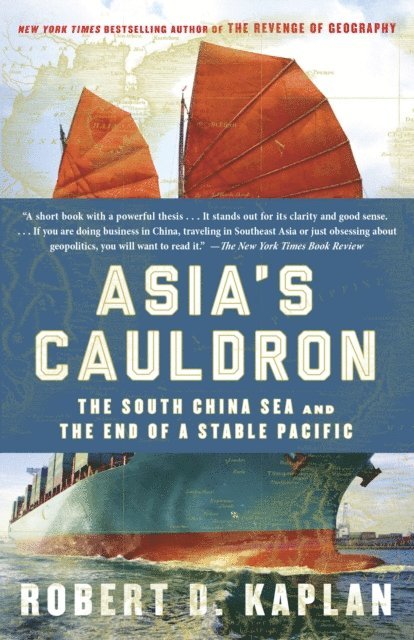 Robert D. Kaplan - Asia's Cauldron, E-bok