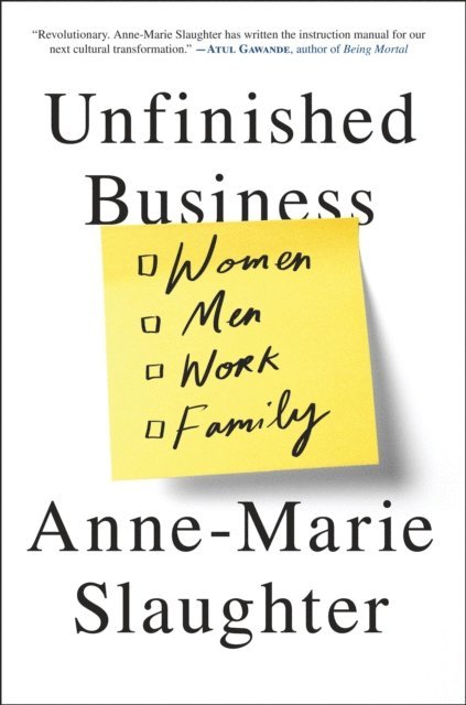 Anne-Marie Slaughter - Unfinished Business, E-bok
