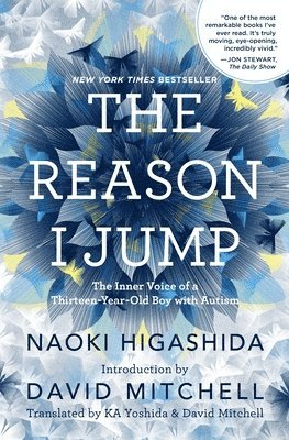 Naoki Higashida - The Reason I Jump: The Inner Voice of a Thirteen-Year-Old Boy with Autism, Inbunden