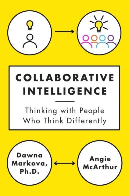 Angie McArthur, Dawna Markova - Collaborative Intelligence, E-bok