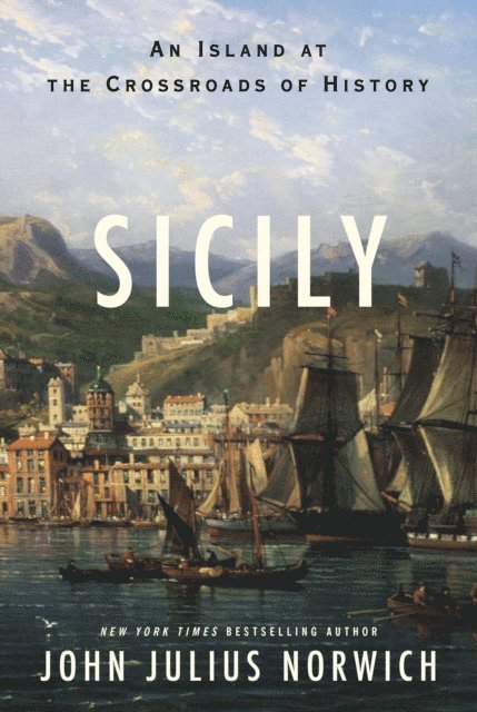 John Julius Norwich - Sicily, E-bok