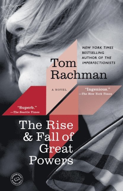 Tom Rachman - Rise & Fall of Great Powers, E-bok