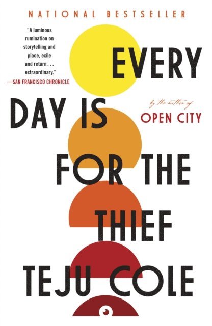 Teju Cole - Every Day Is for the Thief, E-bok
