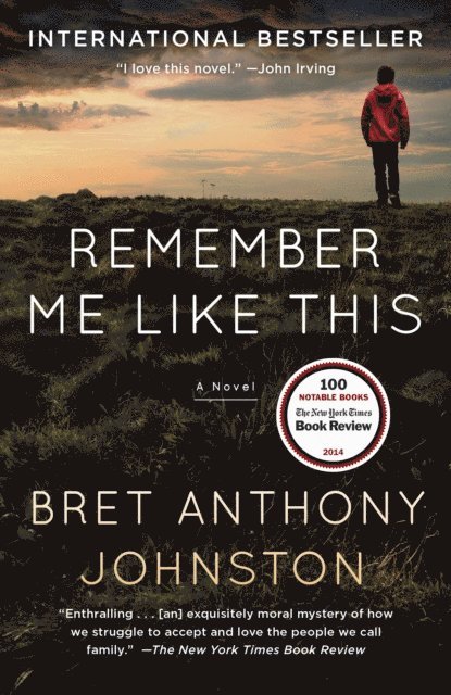 Bret Anthony Johnston - Remember Me Like This, E-bok