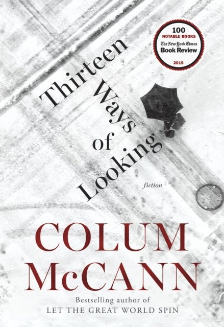 Colum McCann - Thirteen Ways of Looking, E-bok