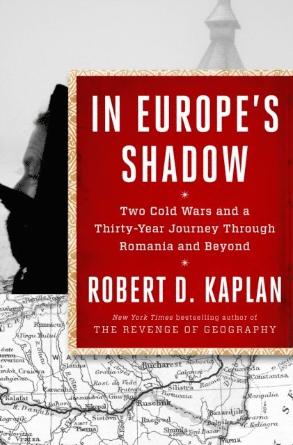 Robert D. Kaplan - In Europe's Shadow, E-bok