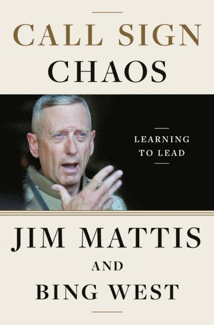 Bing West, Jim Mattis - Call Sign Chaos, E-bok