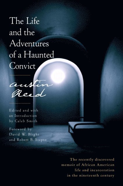 Austin Reed, Caleb Smith - Life and the Adventures of a Haunted Convict, E-bok