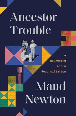 Maud Newton - Ancestor Trouble, Inbunden
