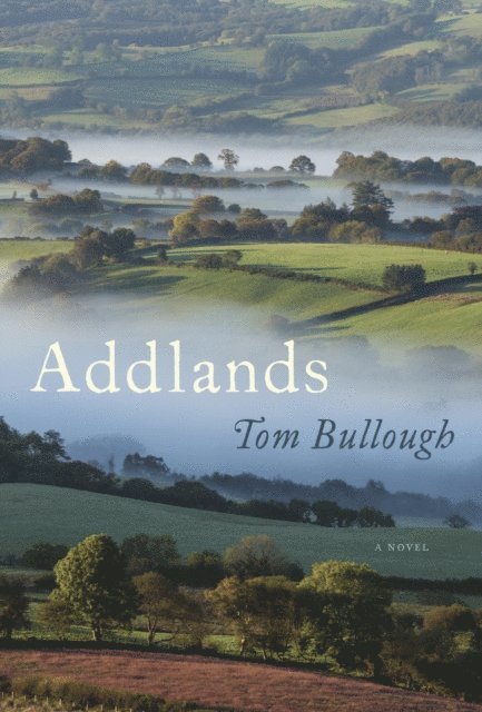 Tom Bullough - Addlands, E-bok