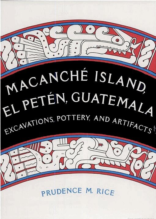 Prudence M. Rice - Macanche Island, El Peten, Guatemala, Inbunden. Tillgänglighet: Tillfälligt slut