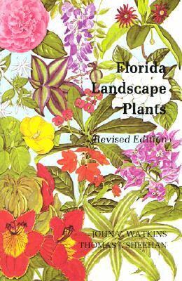 John V. Watkins, Thomas J. Sheehan - Florida Landscape Plants, Häftad. Tillgänglighet: Tillfälligt slut
