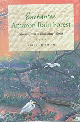Nigel J.H. Smith - Enchanted Amazon Rain Forest, Inbunden. Tillgänglighet: Tillfälligt slut