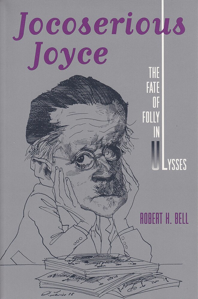 Robert H. Bell - Jocoserious Joyce, Häftad. Tillgänglighet: Tillfälligt slut