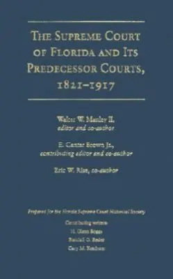 Walter W. Manley, etc. - Supreme Court of Florida and Its Predecessor Courts, 1821-1917, Inbunden. Tillgänglighet: Tillfälligt slut