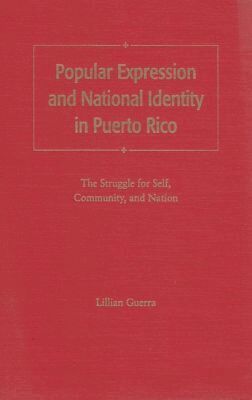 Lillian Guerra - Popular Expression and National Identity in Puerto Rico, Inbunden. Tillgänglighet: Tillfälligt slut