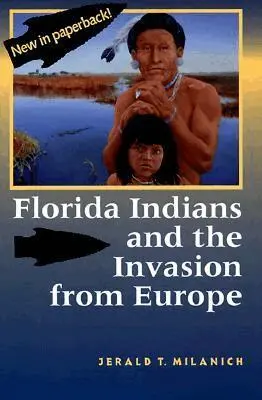 Jerald T. Milanich - Florida Indians and the Invasion from Europe, Häftad. Tillgänglighet: Tillfälligt slut