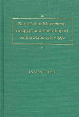 James Toth - Rural Labor Movements in Egypt and Their Impact on the State, 1961-92, Inbunden. Tillgänglighet: Tillfälligt slut