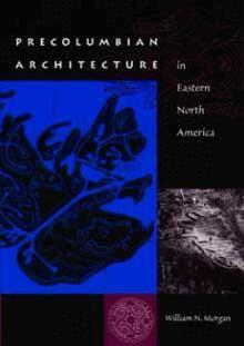 William N. Morgan - Precolumbian Architecture in Eastern North America, Häftad. Tillgänglighet: Tillfälligt slut