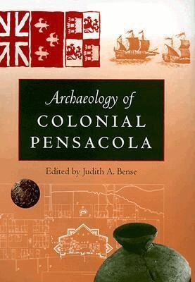 Judith A. Bense - Archaeology of Colonial Pensacola, Inbunden. Tillgänglighet: Tillfälligt slut