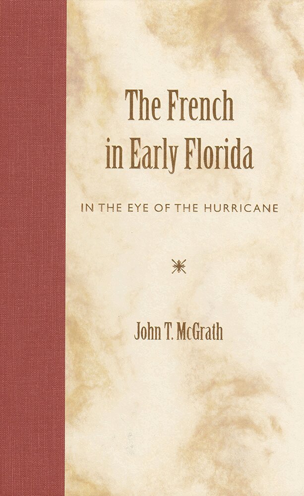 University Press of Florida - French in Early Florida, Inbunden