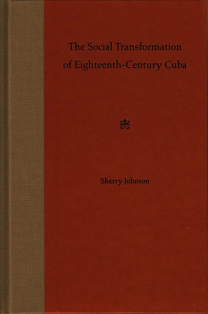 Sherry Johnson - Social Transformation of Eighteenth-century Cuba, Inbunden. Tillgänglighet: Tillfälligt slut