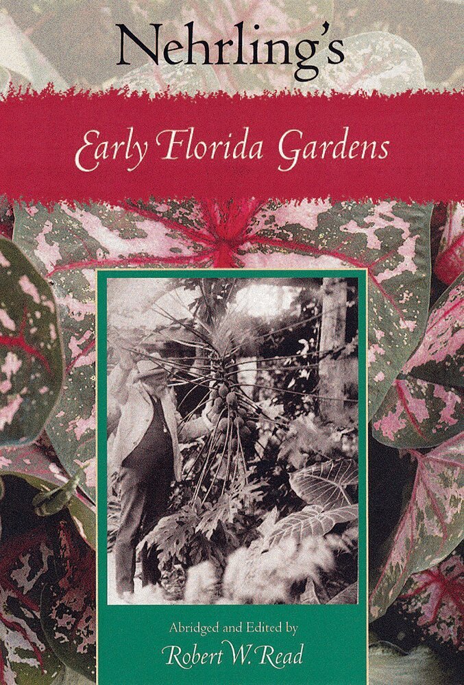 Henry Nehrling, Robert W. Read, Robert W Read - Nehrling's Early Florida Gardens, Häftad. Tillgänglighet: Tillfälligt slut