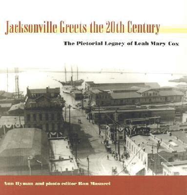 Ann Hyman, Ron Masucci - Jacksonville Greets the Twentieth Century, Inbunden