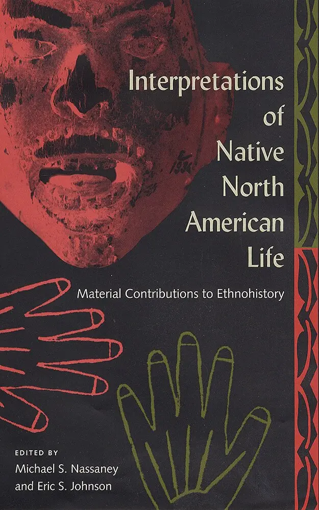 University Press of Florida, Michael S. Nassaney, Eric S. Johnson, Michael S Nassaney, Eric S Johnson - Interpretations of Native North American Life, Häftad. Tillgänglighet: Tillfälligt slut