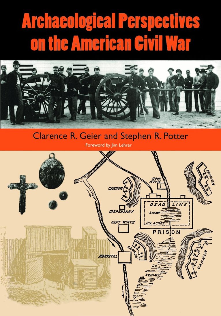 University Press of Florida, Clarence R. Geier, Stephen R. Potter, Clarence R Geier, Stephen R Potter - Archaeological Perspectives on the American Civil War, Häftad
