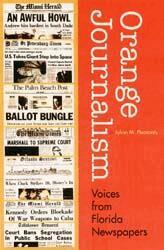 University Press of Florida, Julian M. Pleasants, Julian M Pleasants - Orange Journalism, Inbunden. Tillgänglighet: Tillfälligt slut