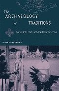 Archaeology of Traditions: Agency and History Before and After Columbia