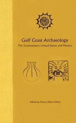 Nancy Marie White - Gulf Coast Archaeology, Inbunden. Tillgänglighet: Lägg i varukorg