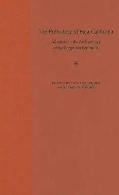 Don Laylander, Jerry Moore - Prehistory of Baja California, Inbunden. Tillgänglighet: Tillfälligt slut