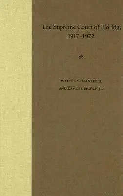 Walter W. Manley, Canter Brown - Supreme Court of Florida, 1917-1972, Inbunden. Tillgänglighet: Tillfälligt slut