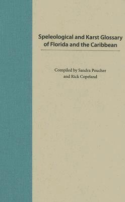 Sandra Poucher, Rick Copeland - Speleological and Karst Glossary of Florida and the Caribbean, Inbunden. Tillgänglighet: Tillfälligt slut