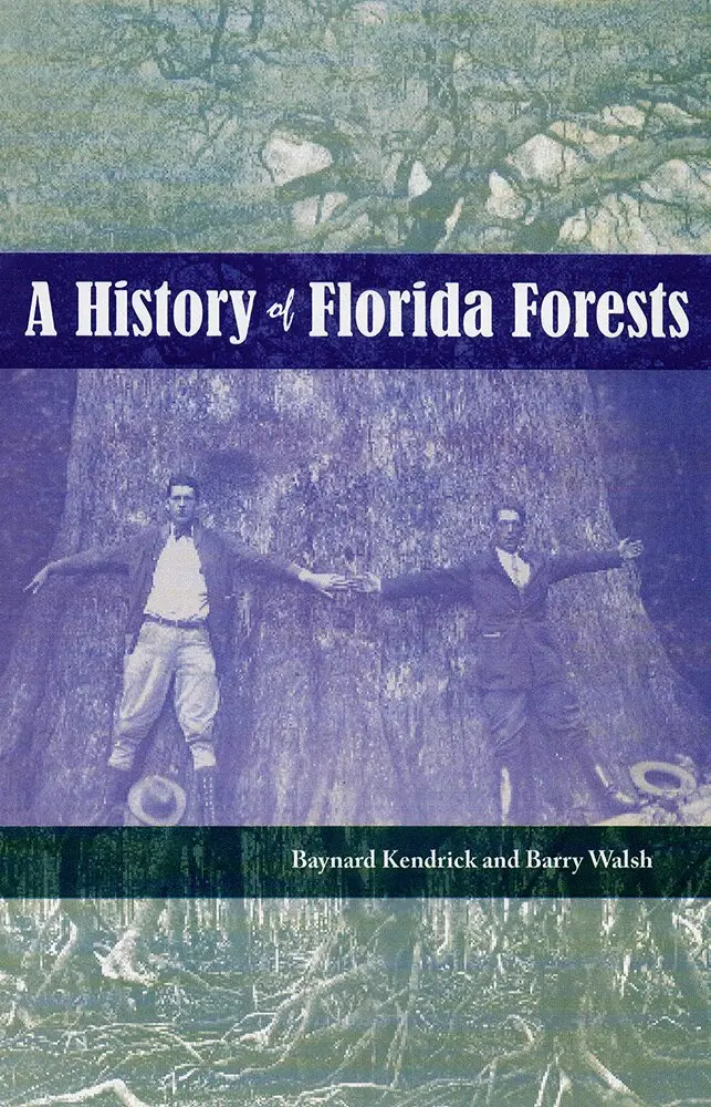 Baynard Kendrick, Barry Walsh - History of Florida Forests, Inbunden. Tillgänglighet: Tillfälligt slut