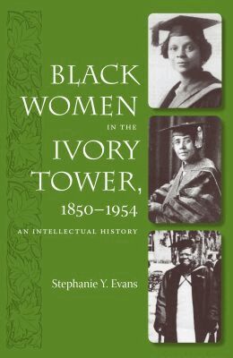 Stephanie Y. Evans - Black Women in the Ivory Tower, 1850-1954, Inbunden. Tillgänglighet: Tillfälligt slut