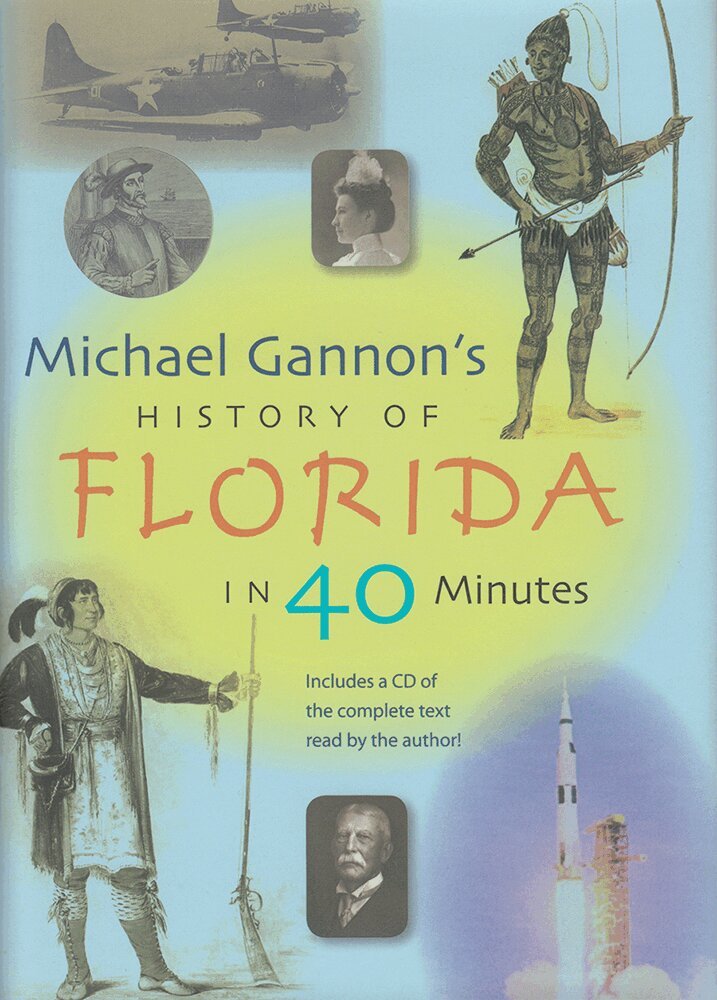 Michael Gannon - Michael Gannon's History of Florida in Forty Minutes, Inbunden. Tillgänglighet: Tillfälligt slut