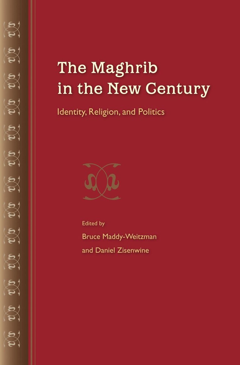 Bruce Maddy-Weitzman, Daniel Zisenwine - Maghrib in the New Century, Inbunden. Tillgänglighet: Tillfälligt slut