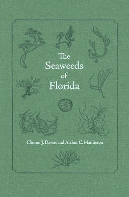 Clinton J. Dawes, Arthur C. Mathieson - Seaweeds of Florida, Inbunden. Tillgänglighet: Tillfälligt slut