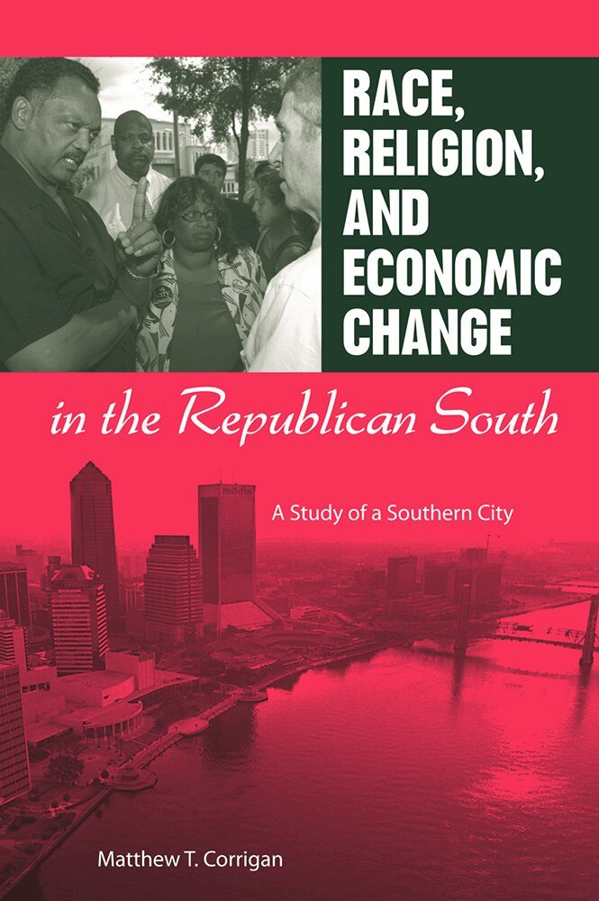 Matthew T. Corrigan - Race, Religion, and Economic Change in the Republican South, Inbunden. Tillgänglighet: Tillfälligt slut