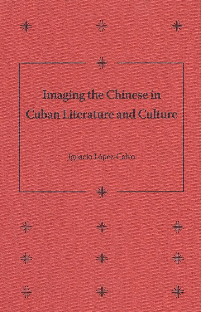 Ignacio Lopez-Calvo - Imaging the Chinese in Cuban Literature and Culture, Inbunden. Tillgänglighet: Tillfälligt slut