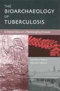 The Bioarchaeology of Tuberculosis