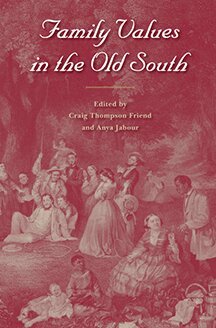 University Press of Florida, Craig Thompson Friend, Anya Jabour - Family Values in the Old South, Inbunden. Tillgänglighet: Tillfälligt slut