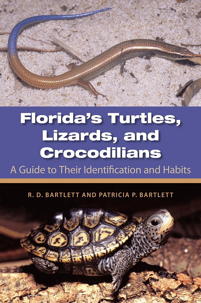 Richard D. Bartlett, Patricia Bartlett - Florida's Turtles, Lizards, and Crocodilians, Inbunden